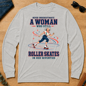 Never Underestimate A Woman Still Roller Skates - ash - LST2D-Ash