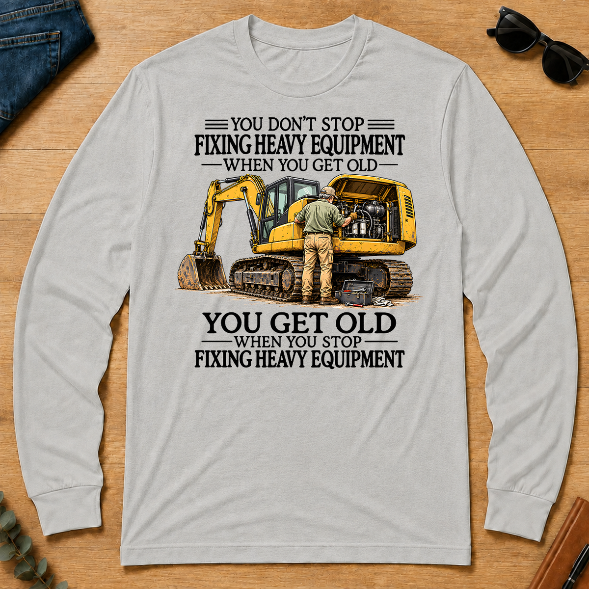 Don't Stop Fixing Heavy Equipment - ash - LST2D-Ash