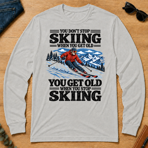 You Get Old When You Stop Skiing - ash - LST2D-Ash
