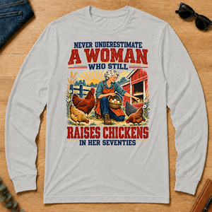 Never Underestimate A Woman Still Raises Chickens In Her 70s - ash - LST2D-Ash