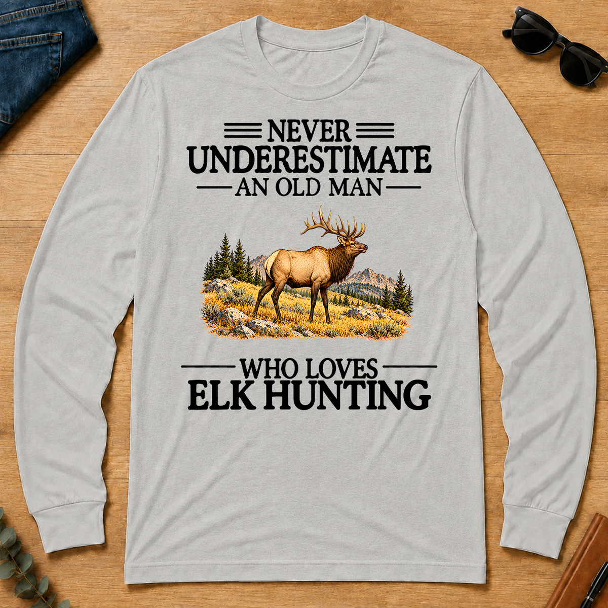 Never Underestimate An Old Man Who Loves Elk Hunting - ash - LST2D-Ash