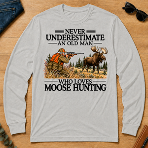 Never Underestimate An Old Man Moose Hunting - ash - LST2D-Ash