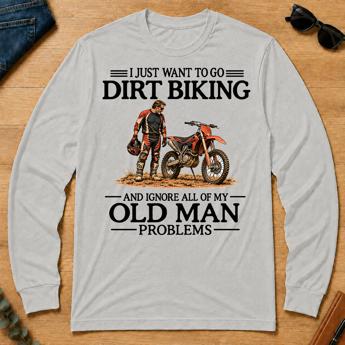 I Just Want To Go Dirt Biking - ash - LST2D-Ash