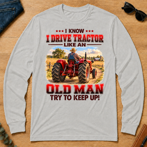 I Know I Drive Tractor Like An Old Man Try To Keep Up! - ash - LST2D-Ash