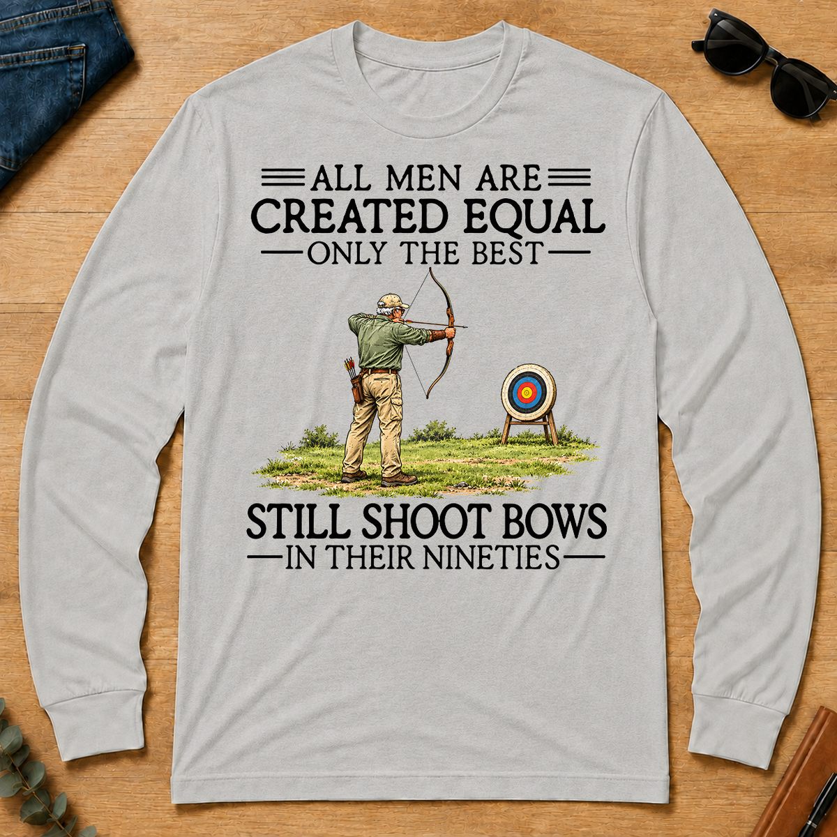 All Men Are Created Equal Only The Best Still Shoot Bows 90s - ash - LST2D-Ash