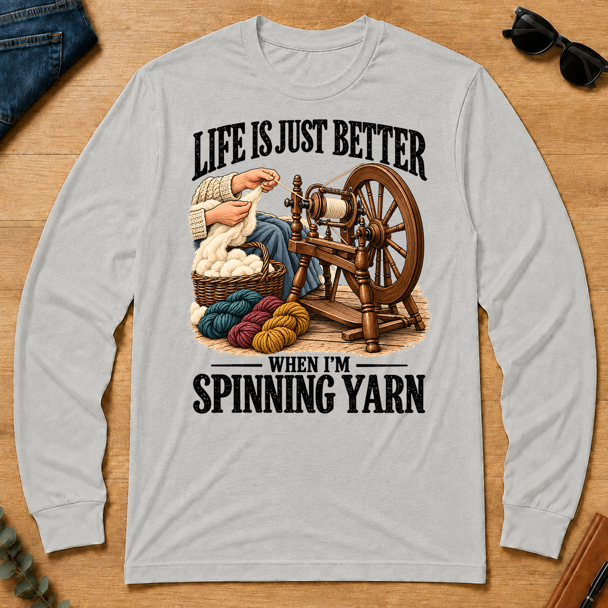 Life Is Just Better When I'm Spinning Yarn - ash - LST2D-Ash