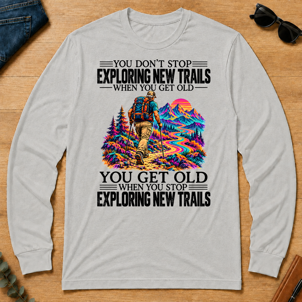 Psychedelic You Get Old When You Stop Exploring New Trails - ash - LST2D-Ash