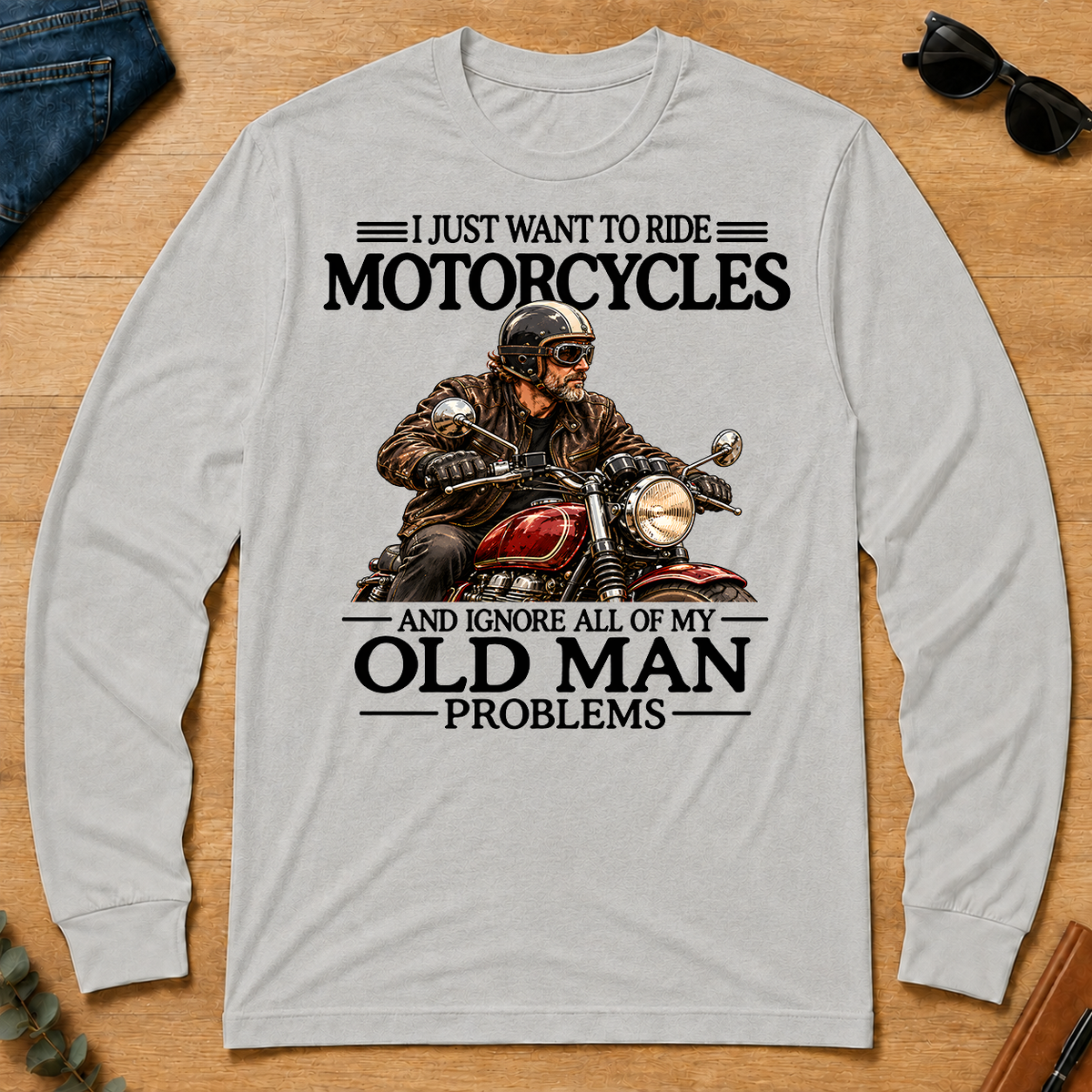I Just Want To Ride Motorcycle - ash - LST2D-Ash