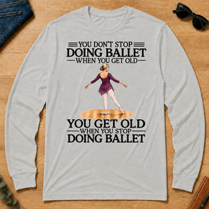 Don't Stop Doing Ballet Woman - ash - LST2D-Ash