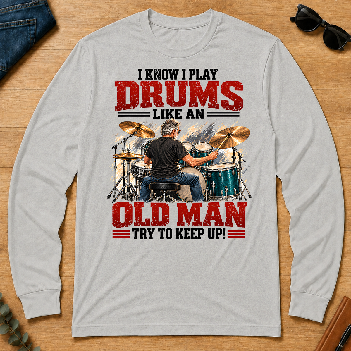 I Know I Play Drums Like An Old Man Try To Keep Up!_ - ash - LST2D-Ash