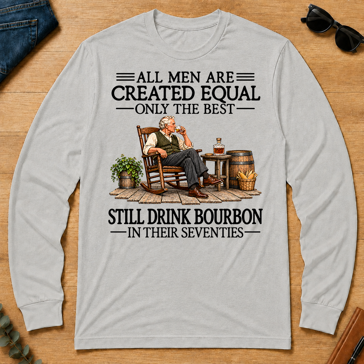 All Men Are Created Equal Only The Best Still Drink Bourbon 70s - ash - LST2D-Ash