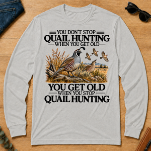 Don't Stop Quail Hunting - ash - LST2D-Ash