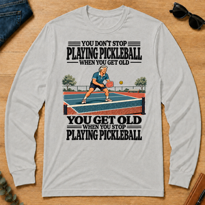 You Get Old When You Stop Playing Pickleball - ash - LST2D-Ash