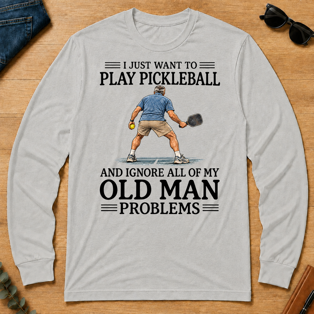 I Just Want To Play Pickleball - ash - LST2D-Ash