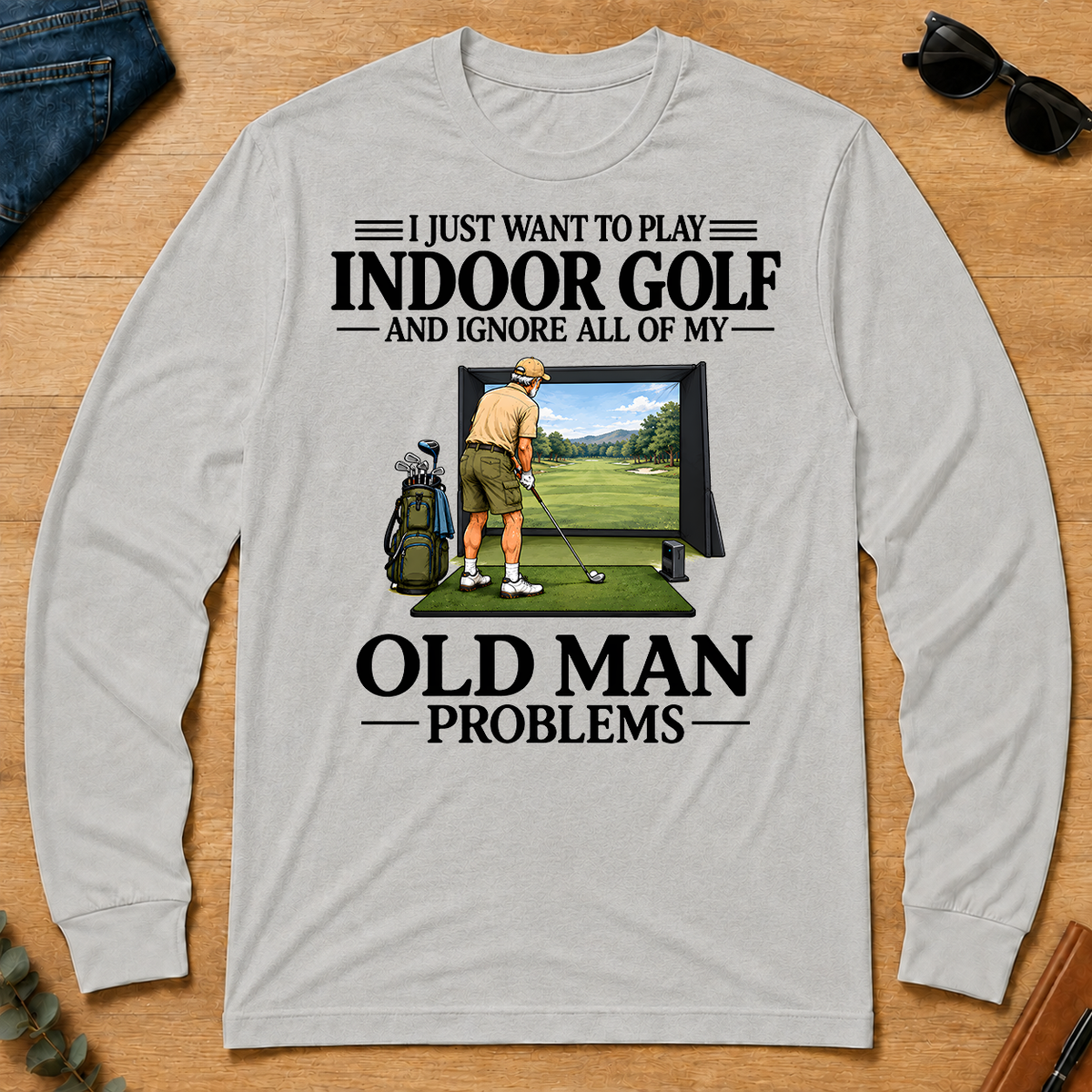 I Just Want To Play Indoor Golf - ash - LST2D-Ash