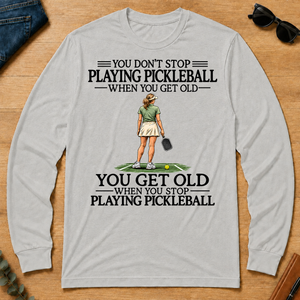 Don't Stop Playing Pickleball - ash - LST2D-Ash