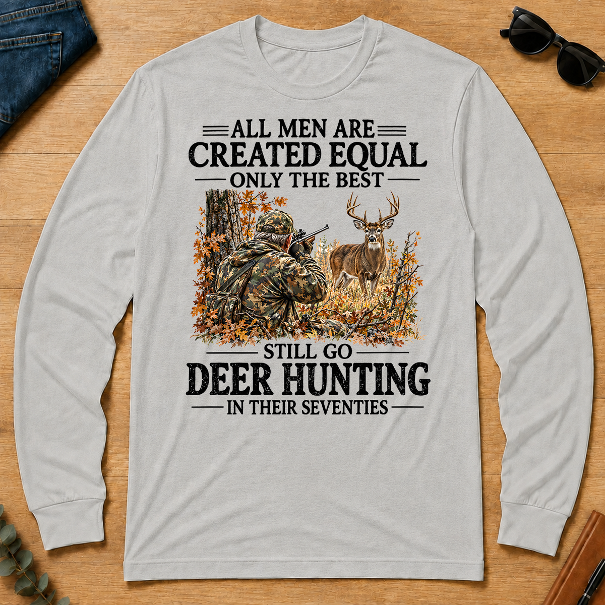 All Men Are Created Equal Only The Best Still Go Deer Hunting - ash - LST2D-Ash