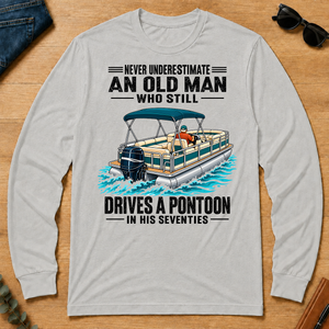 Never Underestimate An Old Man Still Drives A Pontoon In His 70s - ash - LST2D-Ash