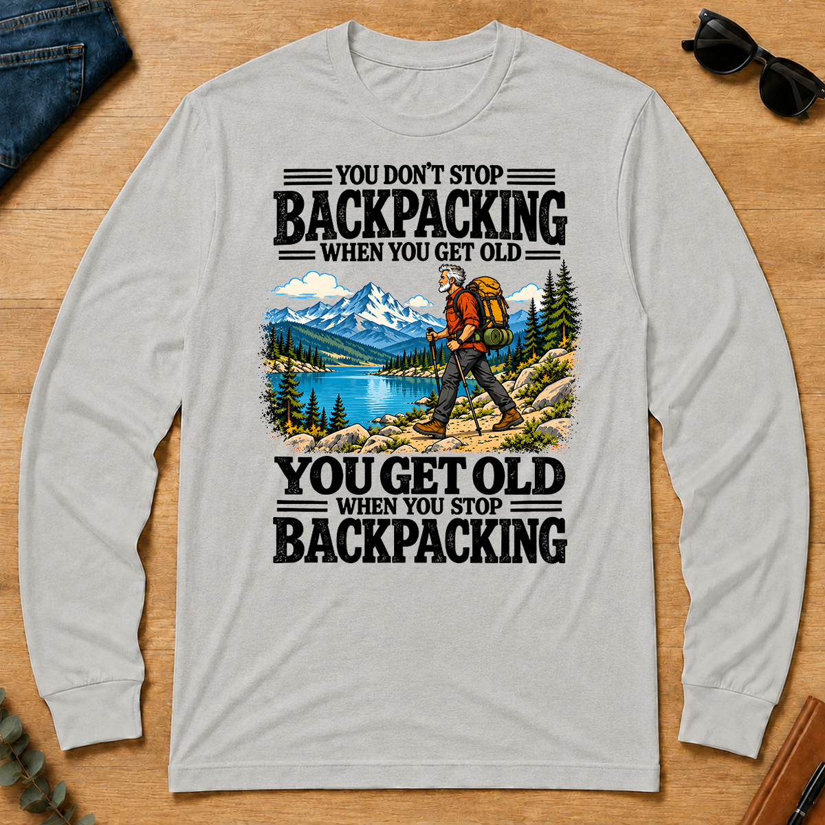You Get Old When You Stop Backpacking - ash - LST2D-Ash