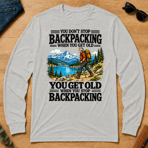You Get Old When You Stop Backpacking - ash - LST2D-Ash