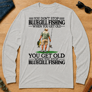 Don't Stop Bluegill Fishing - ash - LST2D-Ash