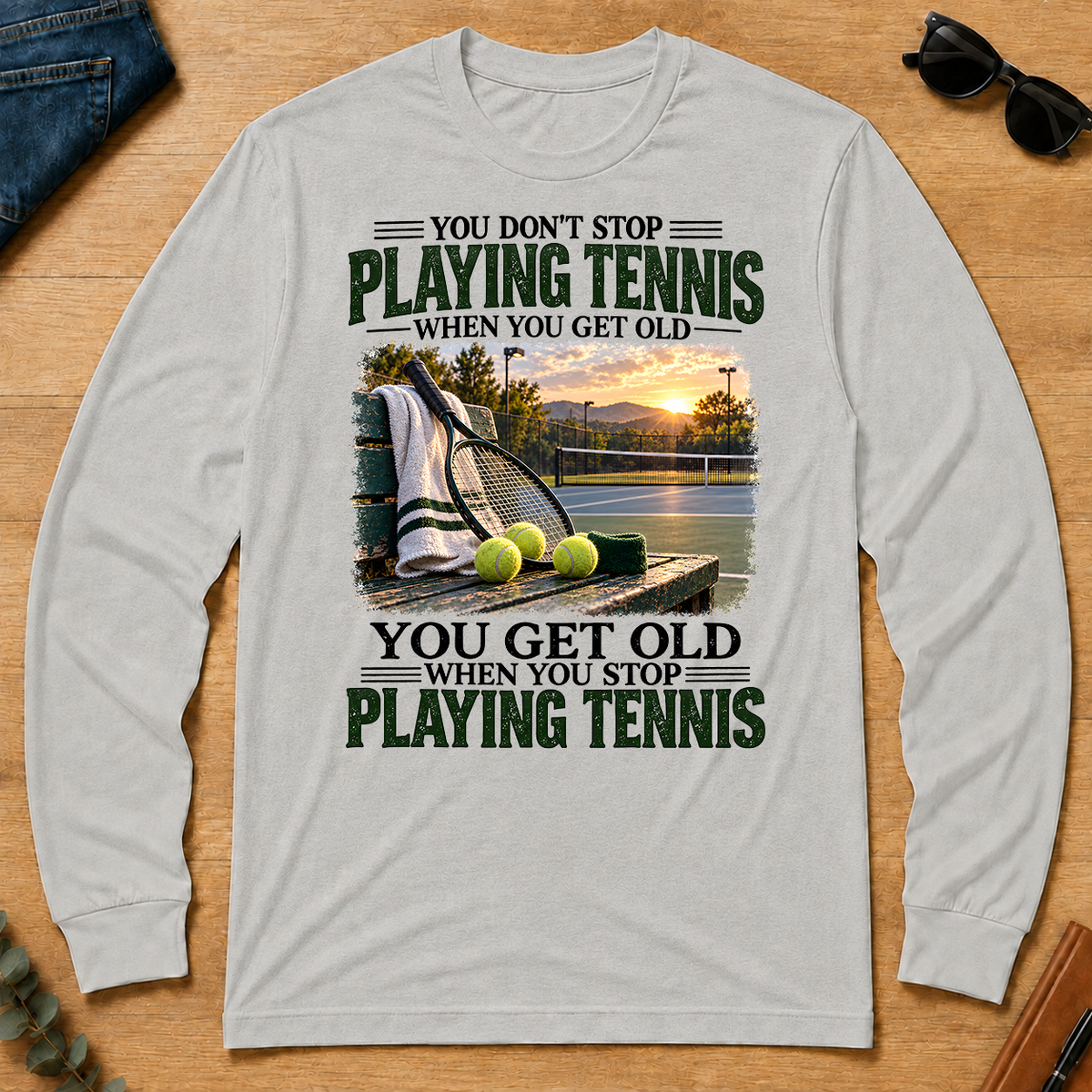 Playing Tennis You Get Old When You Stop - ash - LST2D-Ash