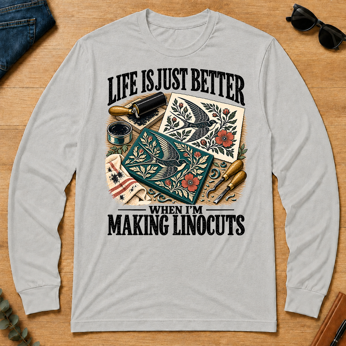 Life Is Just Better When I'm Making Linocuts - ash - LST2D-Ash