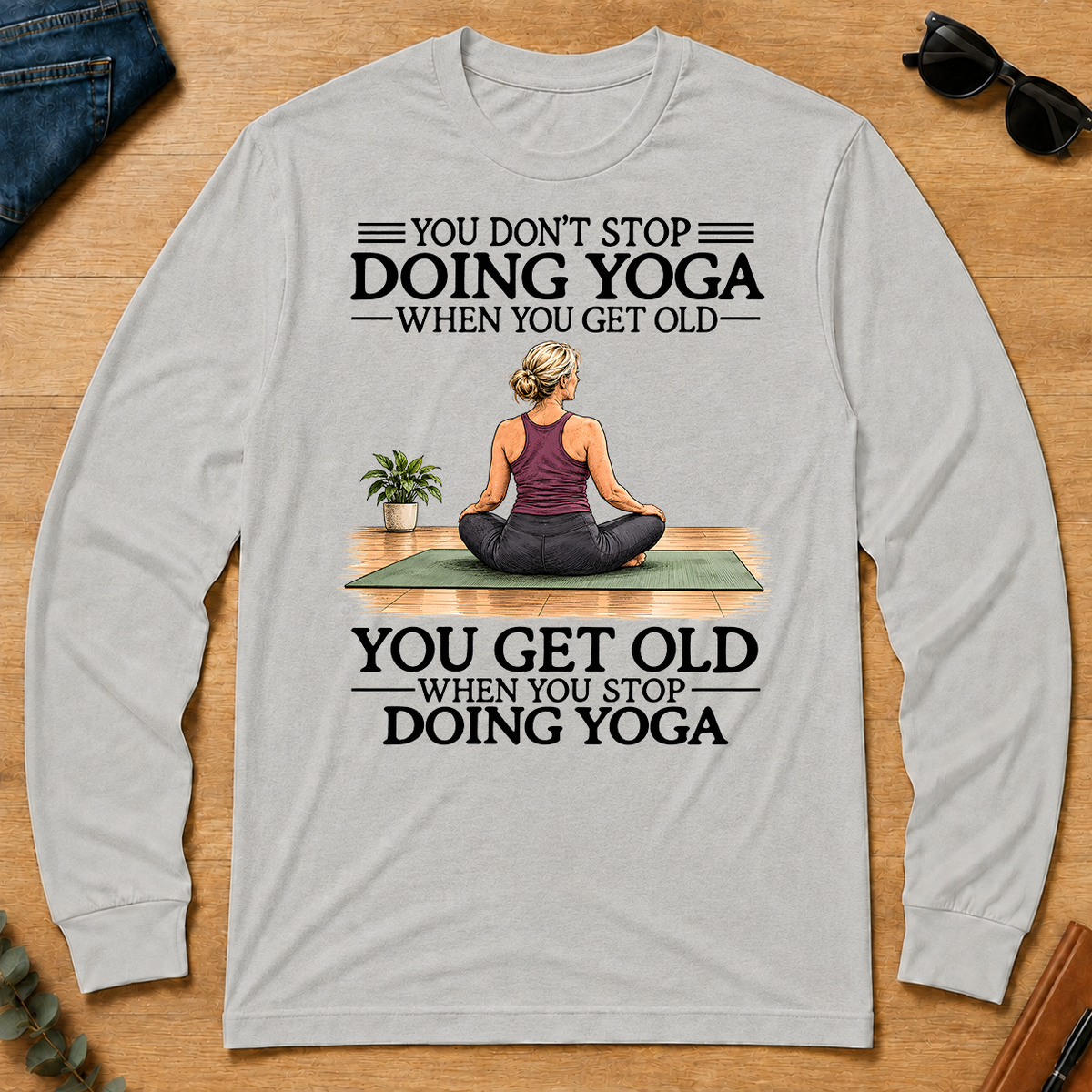 Don't Stop Doing Yoga Woman - ash - LST2D-Ash