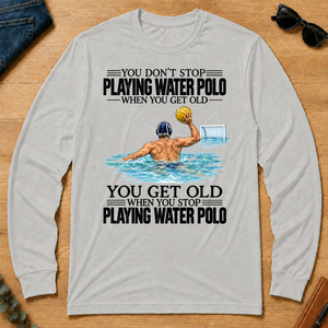 Vintage You Get Old When You Stop Playing Water Polo - ash - LST2D-Ash