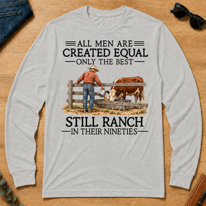 All Men Are Created Equal Only The Best Still Ranch 90s - ash - LST2D-Ash