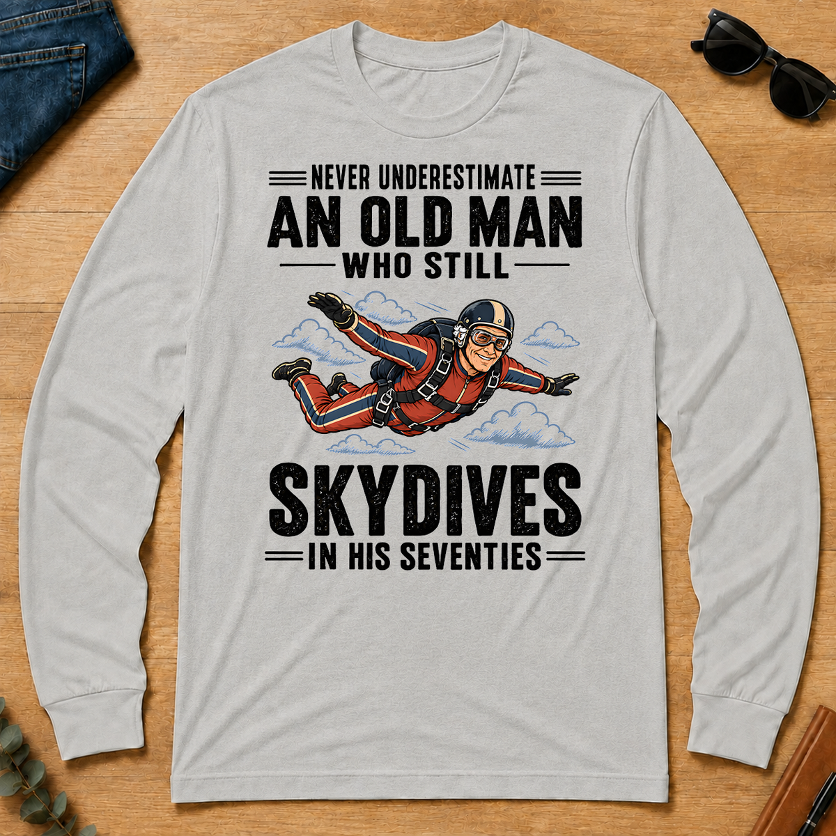 Never Underestimate An Old Man Skydives In His 70s - ash - LST2D-Ash