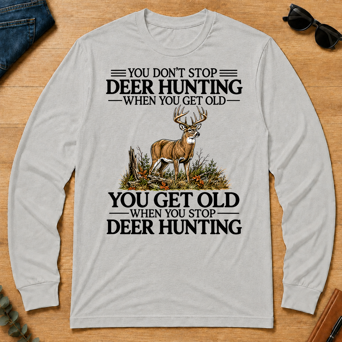 Don't Stop Deer Hunting - ash - LST2D-Ash