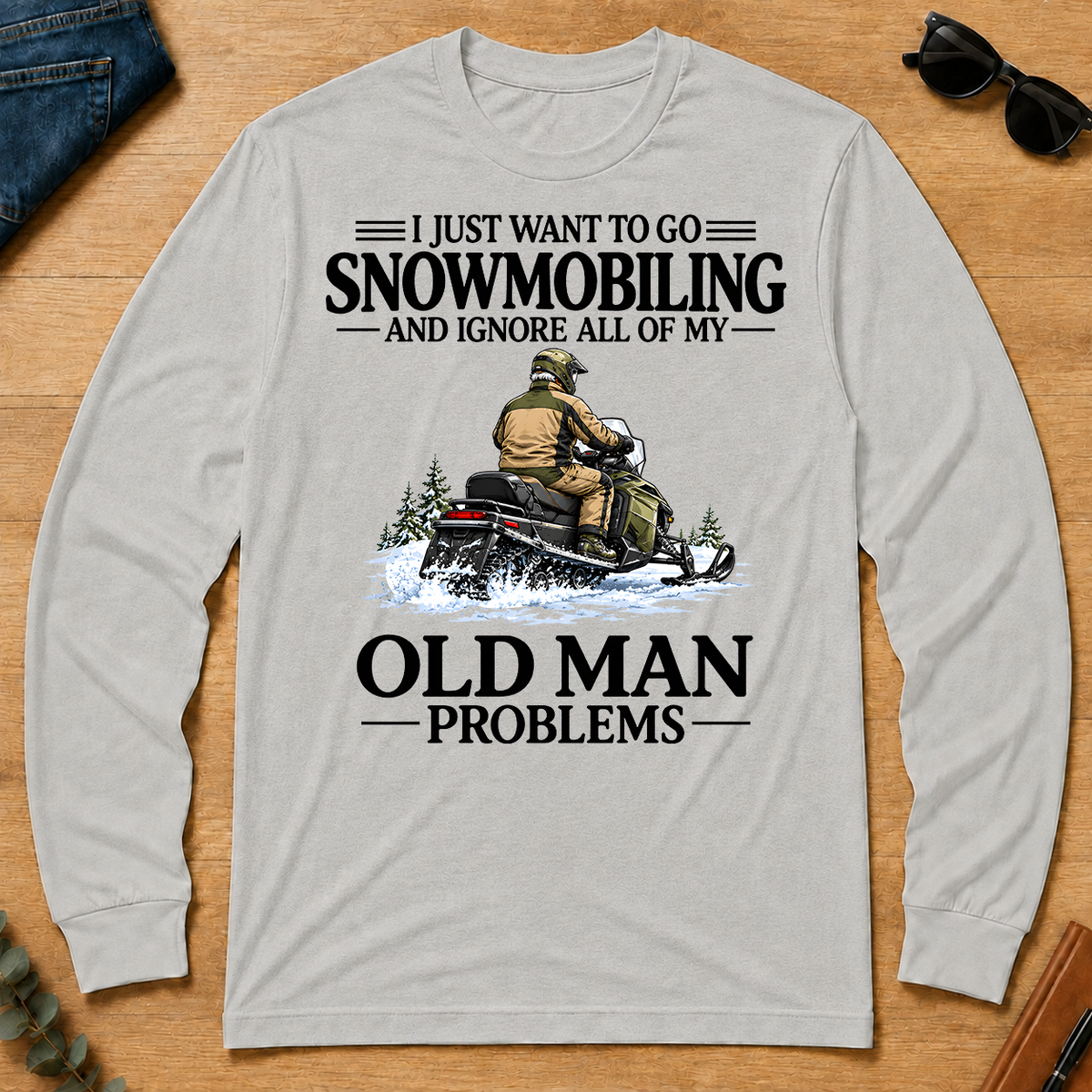 I Just Want To Go Snowmobiling - ash - LST2D-Ash