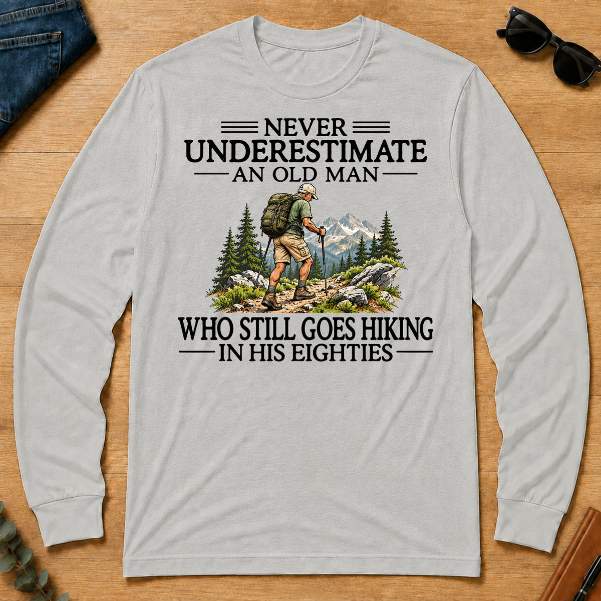 Never Underestimate An Old Man Hiking 80s - ash - LST2D-Ash