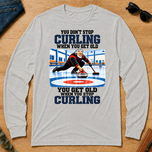 You Get Old When You Stop Curling - ash - LST2D-Ash