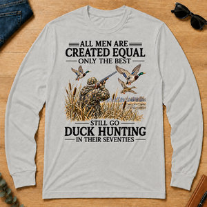 All Men Are Created Equal Only The Best Still Go Duck Hunting - ash - LST2D-Ash