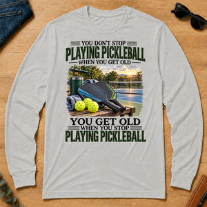 Playing Pickleball You Get Old When You Stop - ash - LST2D-Ash