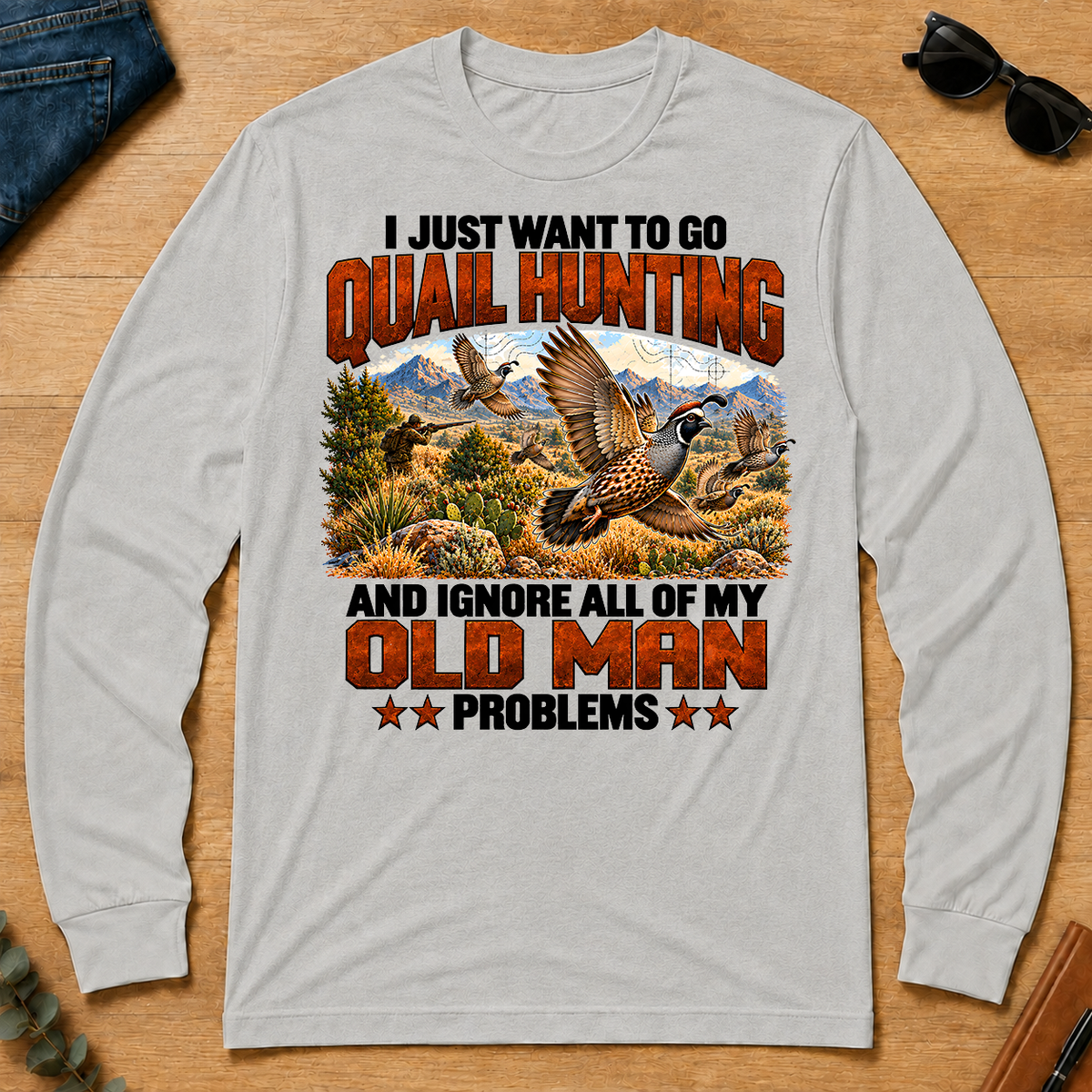 I Just Want To Quail Hunting - ash - LST2D-Ash