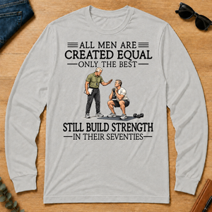 All Men Are Created Equal Only The Best Still Build Strength 70s - ash - LST2D-Ash