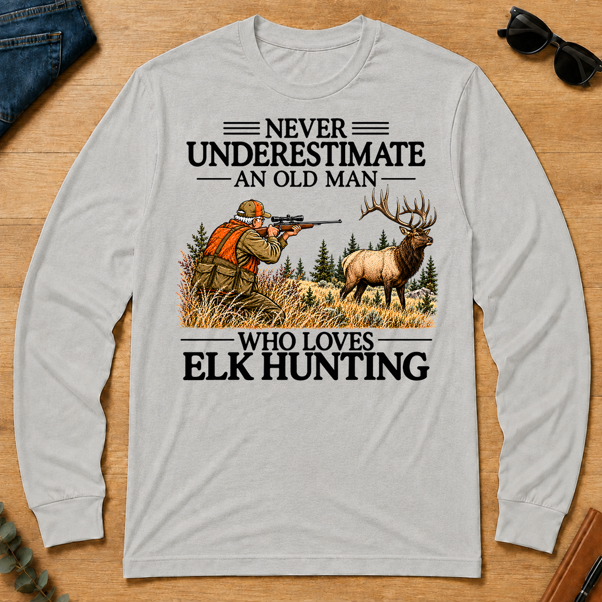 Never Underestimate An Old Man Elk Hunting - ash - LST2D-Ash