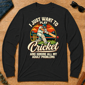 I Just Want To Play Cricket & Ignore All Adult Problems - black - LST2D-Black