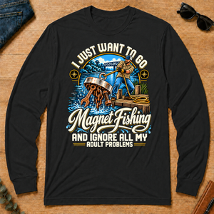 I Just Want To Go Magnet Fishing & Ignore All Adult Problems - black - LST2D-Black