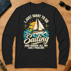 I Just Want To Go Sailing & Ignore All Adult Problems - black - LST2D-Black