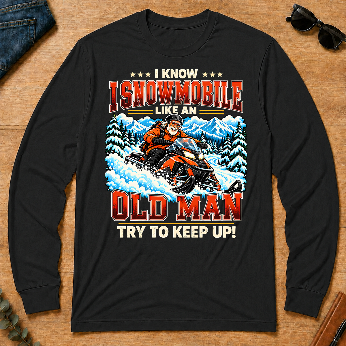I Know I Snowmobile Like An Old Man - black - LST2D-Black