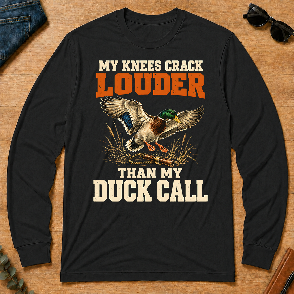 My Knees Crack Louder Than My Duck Call - black - LST2D-Black