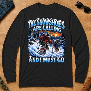 Snowshoes Are Calling And I Must Go - black - LST2D-Black