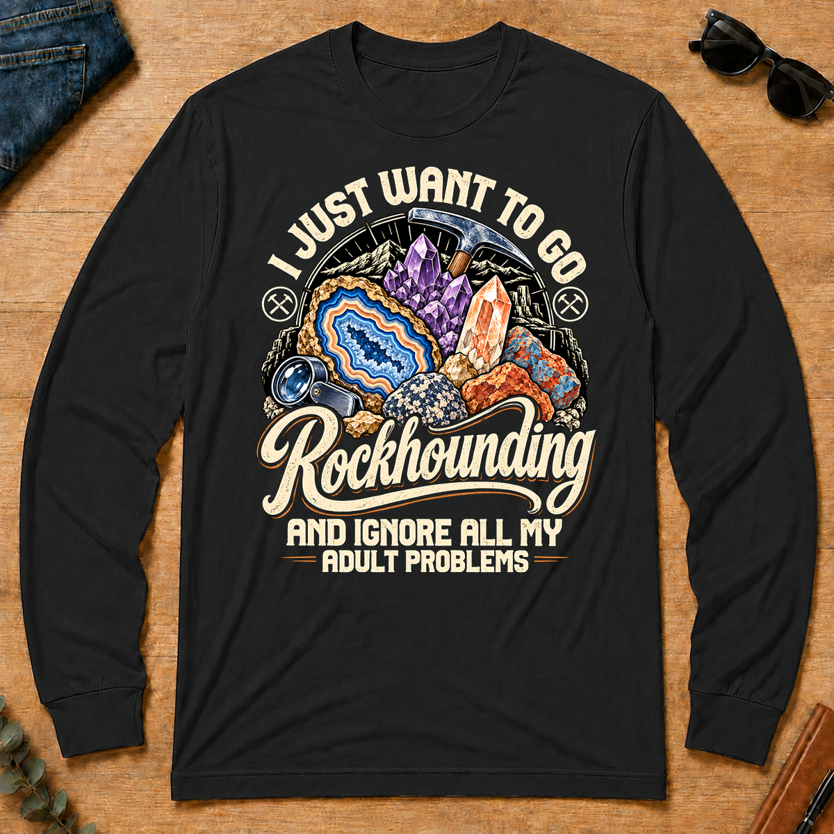 I Just Want To Go Rockhounding & Ignore All Adult Problems - black - LST2D-Black