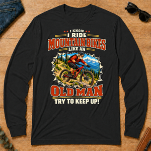 I Know I Ride Mountain Bikes Like An Old Man - black - LST2D-Black