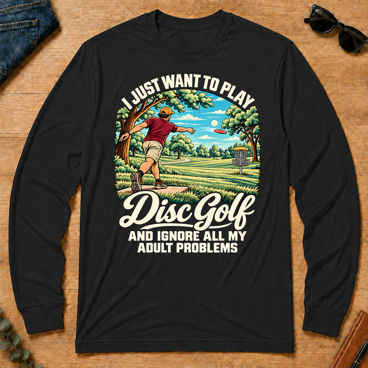 I Just Want To Play Disc Golf & Ignore All Adult Problems - black - LST2D-Black
