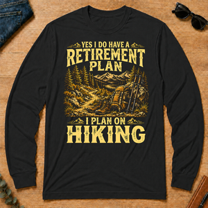 I Do Have A Retirement Plan I Plan On Hiking - black - LST2D-Black